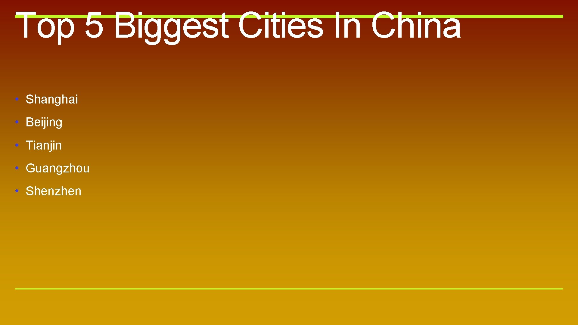 Top 5 Biggest Cities In China • Shanghai • Beijing • Tianjin • Guangzhou