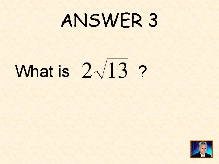 ANSWER 3 What is ? 