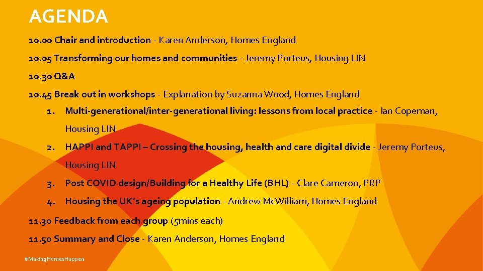AGENDA 10. 00 Chair and introduction - Karen Anderson, Homes England 10. 05 Transforming
