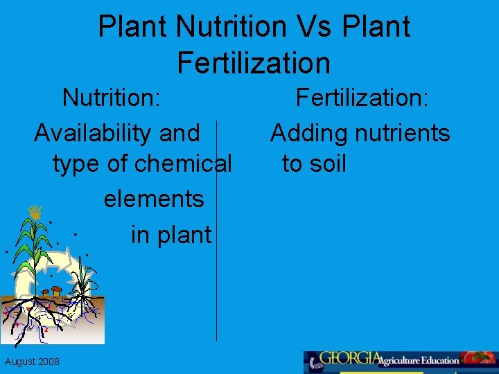 Plant Nutrition Vs Plant Fertilization Nutrition: Availability and type of chemical elements in plant