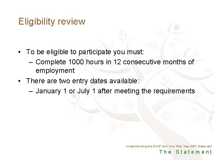 Eligibility review • To be eligible to participate you must: – Complete 1000 hours