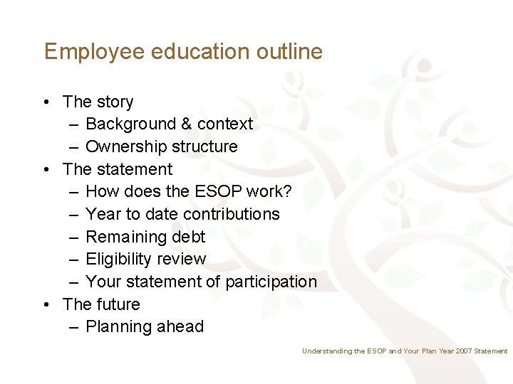 Employee education outline • The story – Background & context – Ownership structure •