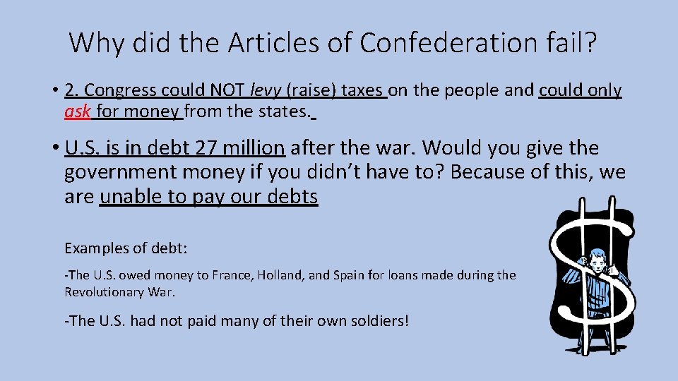 Why did the Articles of Confederation fail? • 2. Congress could NOT levy (raise)