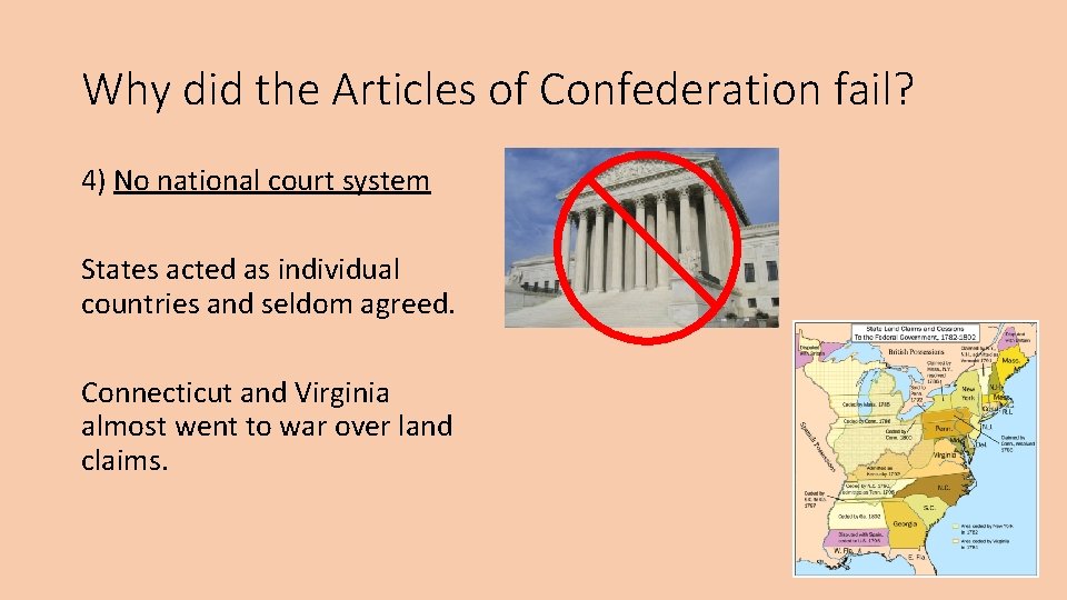 Why did the Articles of Confederation fail? 4) No national court system States acted