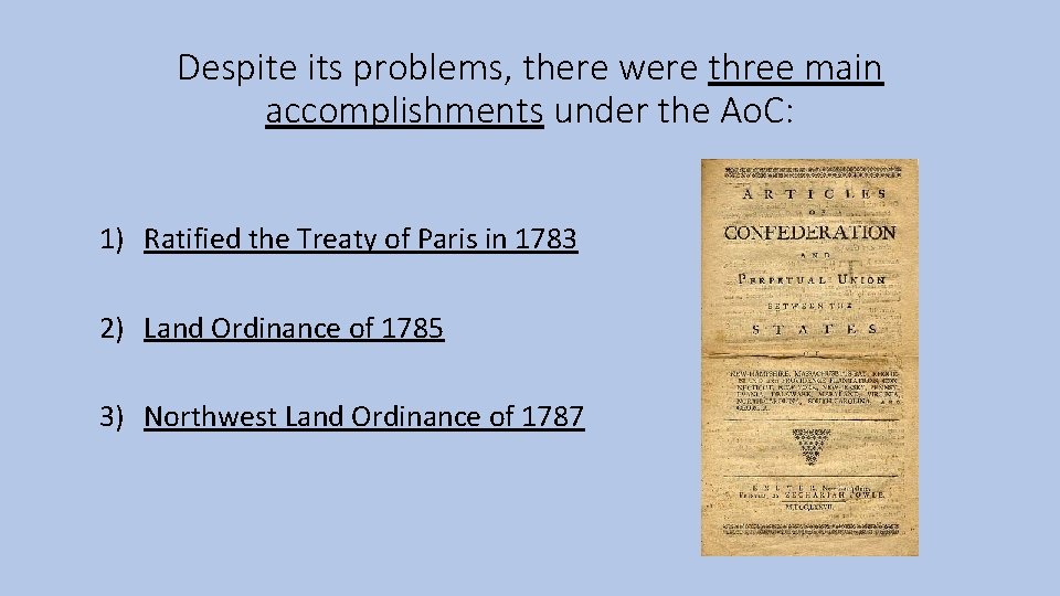 Despite its problems, there were three main accomplishments under the Ao. C: 1) Ratified