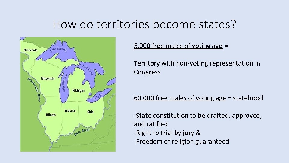 How do territories become states? 5, 000 free males of voting age = Territory