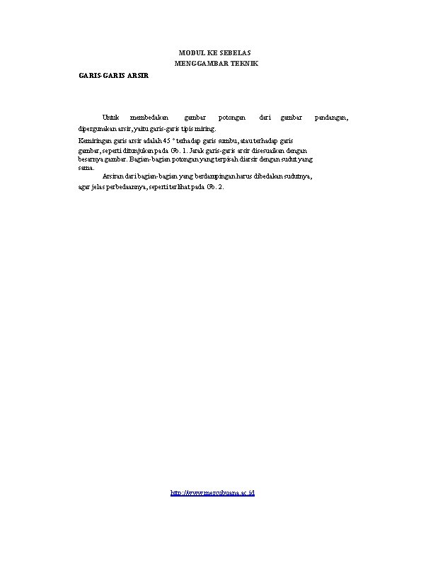 MODUL KE SEBELAS MENGGAMBAR TEKNIK GARIS-GARIS ARSIR Untuk membedakan gambar potongan dari gambar dipergunakan