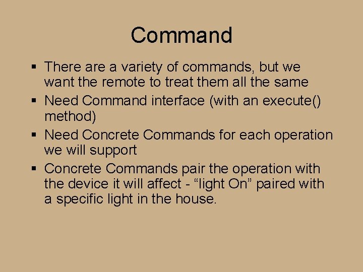 Command § There a variety of commands, but we want the remote to treat