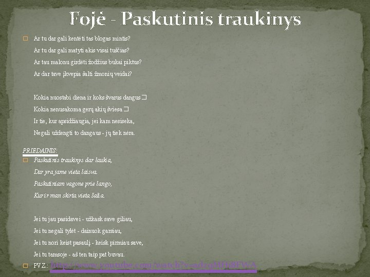 Fojė - Paskutinis traukinys � Ar tu dar gali kentėti tas blogas mintis? Ar