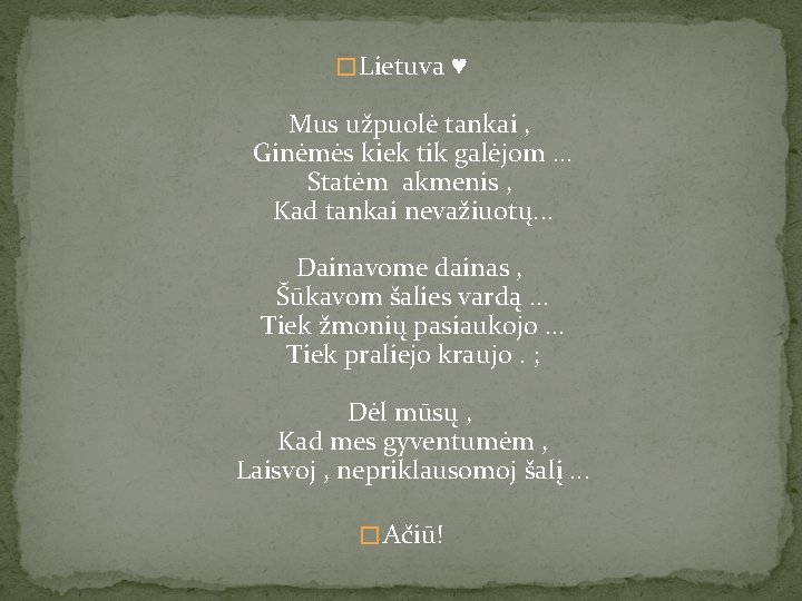 � Lietuva ♥ Mus užpuolė tankai , Ginėmės kiek tik galėjom. . . Statėm