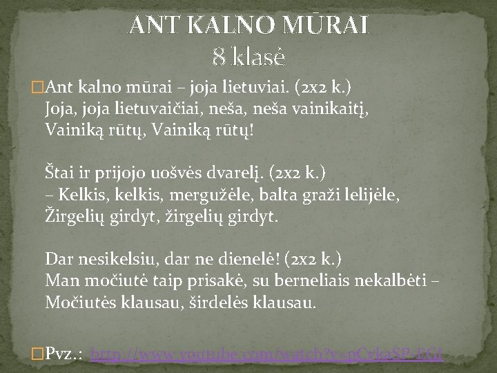 ANT KALNO MŪRAI 8 klasė �Ant kalno mūrai – joja lietuviai. (2 x 2