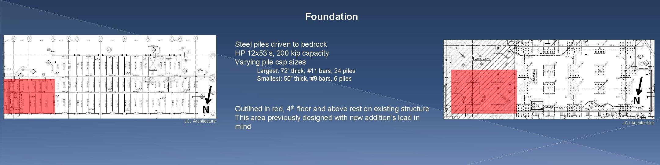 Foundation Steel piles driven to bedrock HP 12 x 53’s, 200 kip capacity Varying