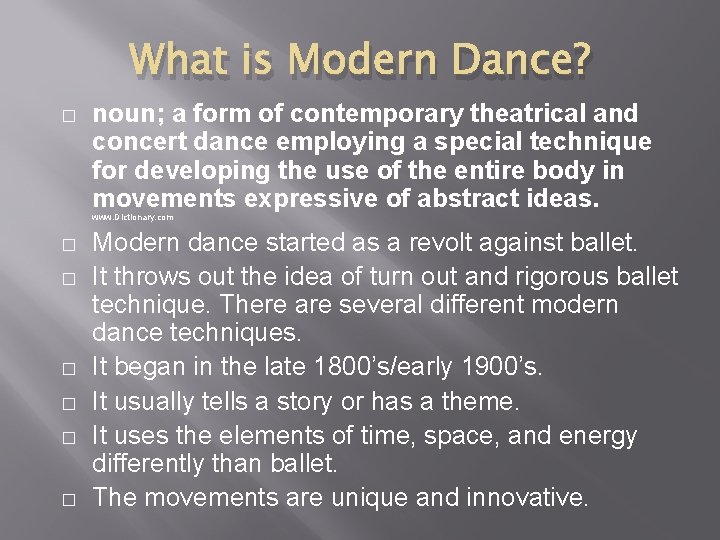 What is Modern Dance? � noun; a form of contemporary theatrical and concert dance What is Modern Dance? � noun; a form of contemporary theatrical and concert dance