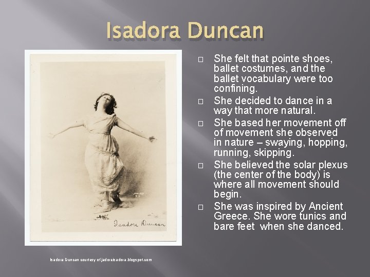 Isadora Duncan � � � Isadora Duncan courtesy of jadoreisadora. blogspot. com She felt Isadora Duncan � � � Isadora Duncan courtesy of jadoreisadora. blogspot. com She felt
