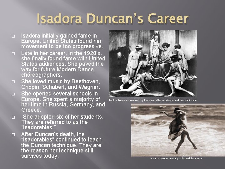 Isadora Duncan’s Career � � � Isadora initially gained fame in Europe. United States Isadora Duncan’s Career � � � Isadora initially gained fame in Europe. United States