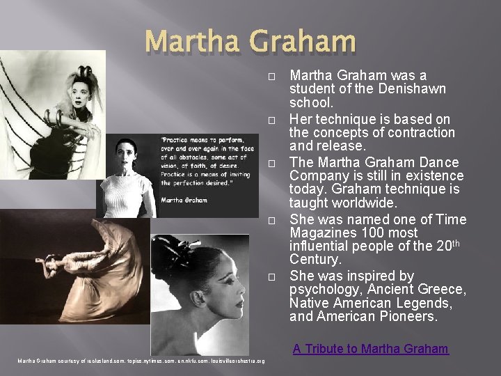 Martha Graham � � � Martha Graham was a student of the Denishawn school. Martha Graham � � � Martha Graham was a student of the Denishawn school.