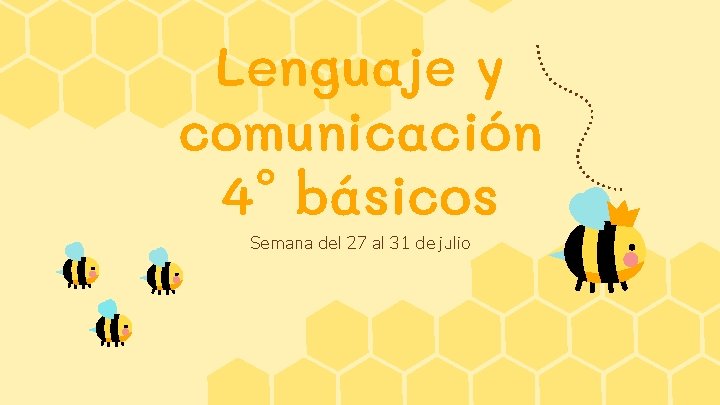 Lenguaje y comunicación 4° básicos Semana del 27 al 31 de julio 