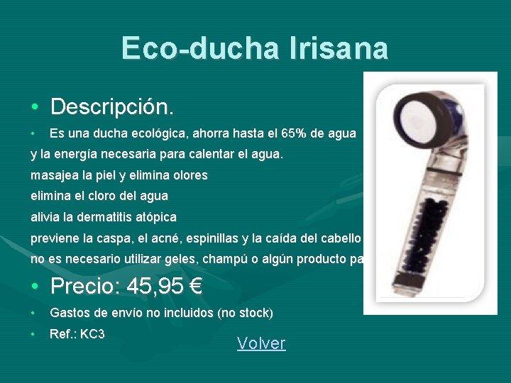 Eco-ducha Irisana • Descripción. • Es una ducha ecológica, ahorra hasta el 65% de