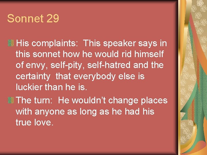 Sonnet 29 His complaints: This speaker says in this sonnet how he would rid Sonnet 29 His complaints: This speaker says in this sonnet how he would rid