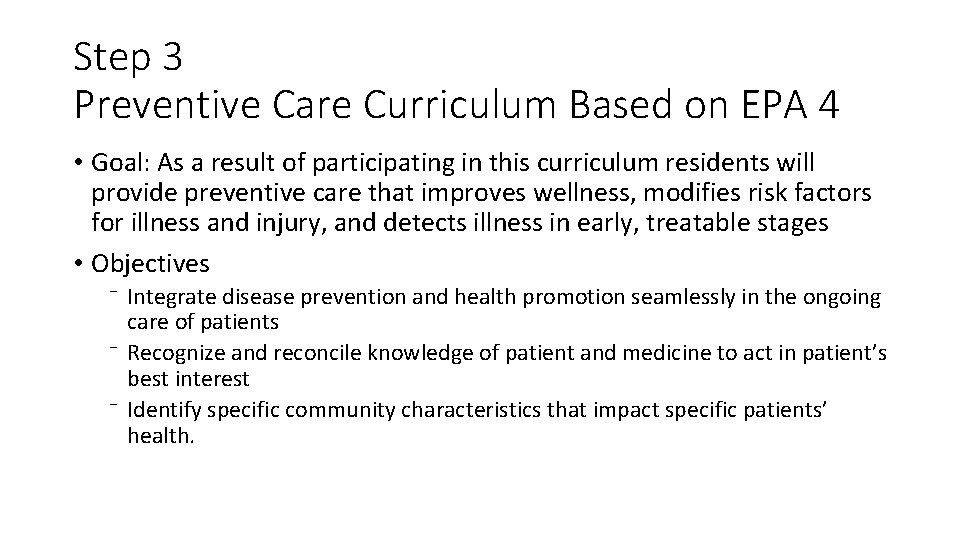 Step 3 Preventive Care Curriculum Based on EPA 4 • Goal: As a result