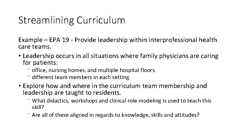 Streamlining Curriculum Example – EPA 19 - Provide leadership within interprofessional health care teams.