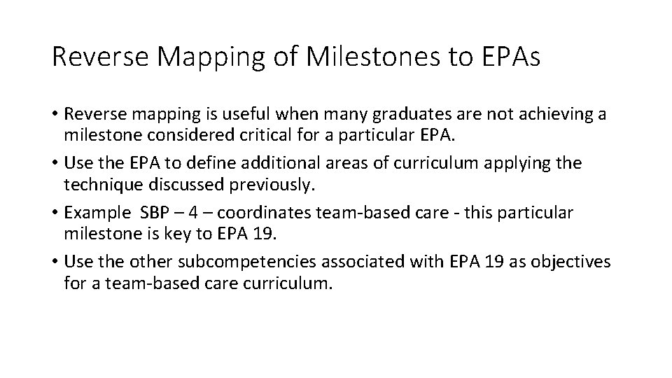 Reverse Mapping of Milestones to EPAs • Reverse mapping is useful when many graduates