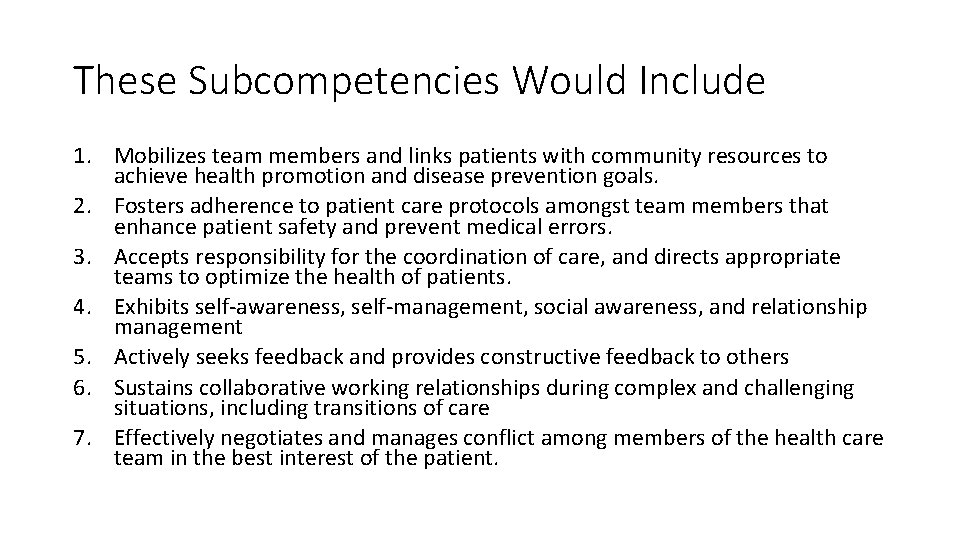 These Subcompetencies Would Include 1. Mobilizes team members and links patients with community resources