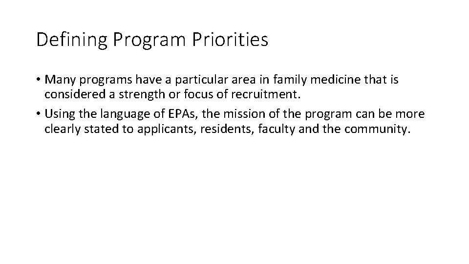 Defining Program Priorities • Many programs have a particular area in family medicine that