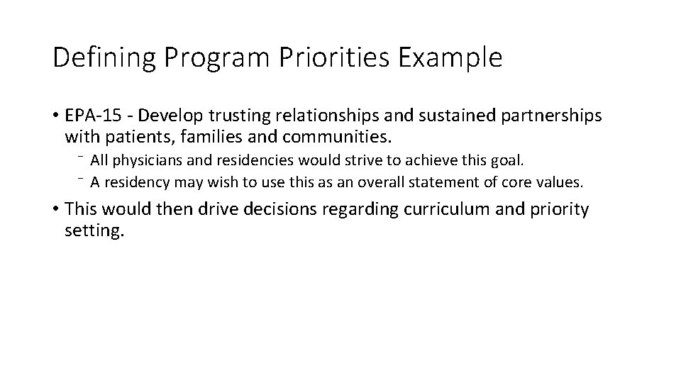 Defining Program Priorities Example • EPA-15 - Develop trusting relationships and sustained partnerships with