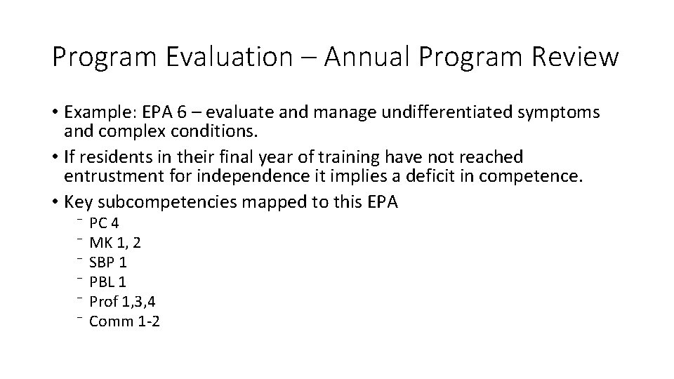Program Evaluation – Annual Program Review • Example: EPA 6 – evaluate and manage