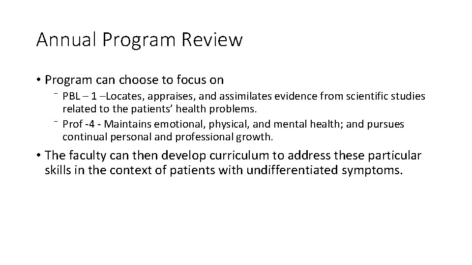 Annual Program Review • Program can choose to focus on ⁻ PBL – 1