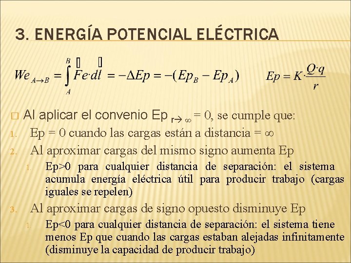 3. ENERGÍA POTENCIAL ELÉCTRICA � 1. 2. Al aplicar el convenio Ep r ∞