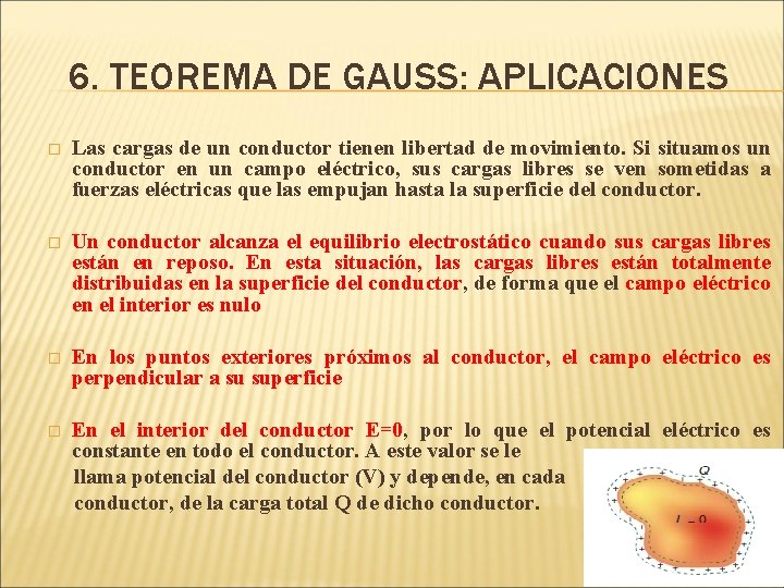 6. TEOREMA DE GAUSS: APLICACIONES � Las cargas de un conductor tienen libertad de