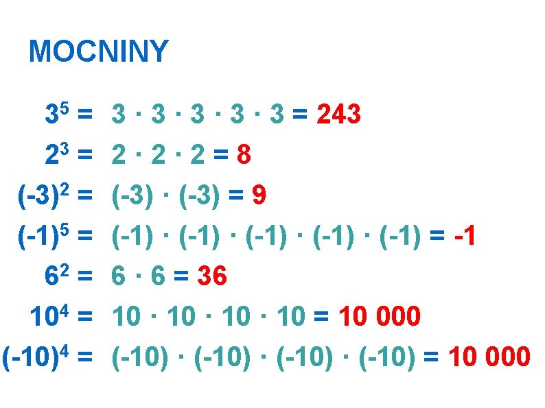 MOCNINY 5 3 5 = 3 · 3 · 3 = 243 23 =