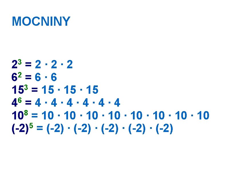 MOCNINY 23 = 2 ∙ 2 62 = 6 ∙ 6 3 15 =