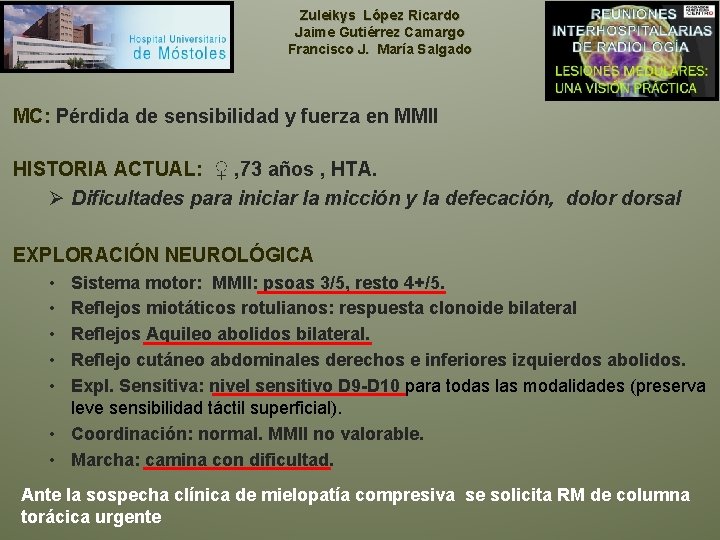 Zuleikys López Ricardo Jaime Gutiérrez Camargo Francisco J. María Salgado MC: Pérdida de sensibilidad