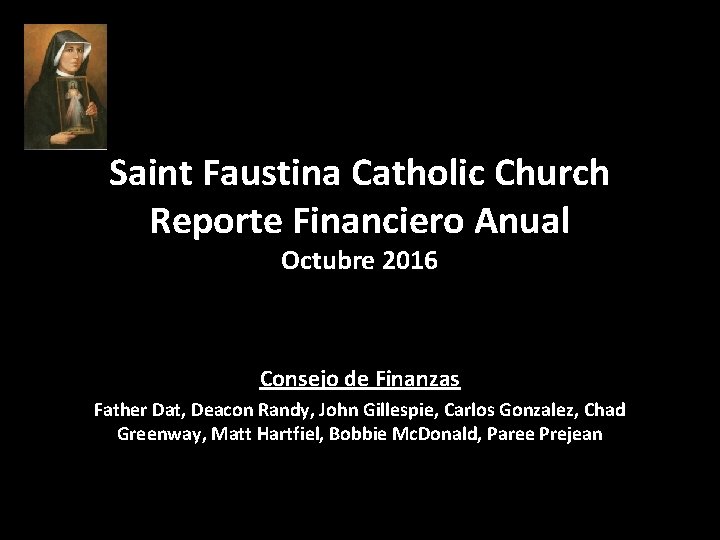 Saint Faustina Catholic Church Reporte Financiero Anual Octubre 2016 Consejo de Finanzas Father Dat,