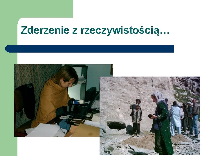 Zderzenie z rzeczywistością… 