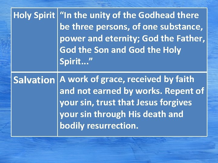 Holy Spirit “In the unity of the Godhead there be three persons, of one Holy Spirit “In the unity of the Godhead there be three persons, of one