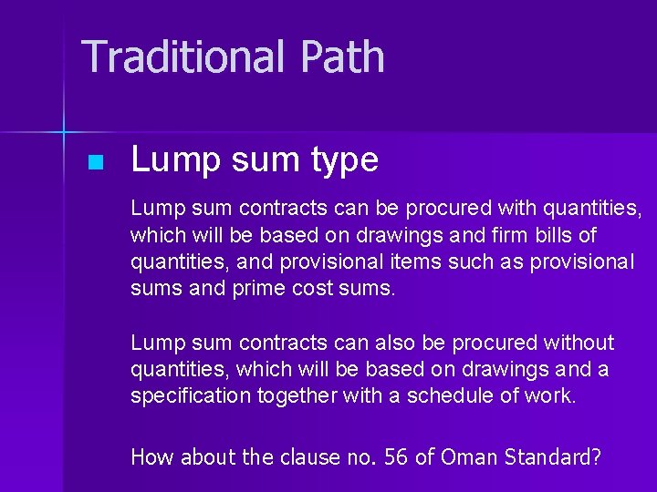 Traditional Path n Lump sum type Lump sum contracts can be procured with quantities,