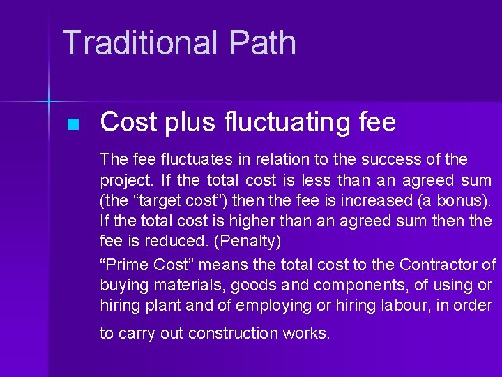 Traditional Path n Cost plus fluctuating fee The fee fluctuates in relation to the