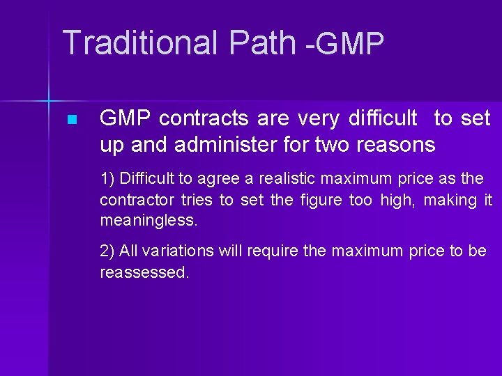 Traditional Path -GMP n GMP contracts are very difficult to set up and administer