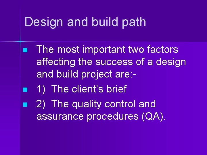 Design and build path n n n The most important two factors affecting the