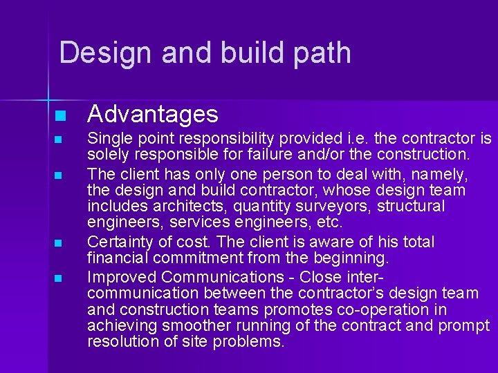 Design and build path n n n Advantages Single point responsibility provided i. e.