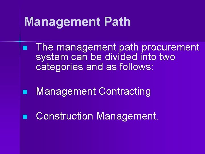Management Path n The management path procurement system can be divided into two categories