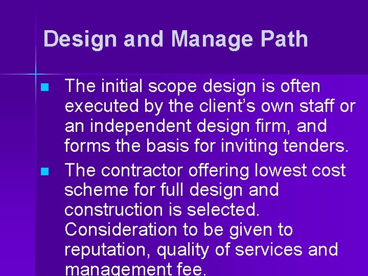 Design and Manage Path n n The initial scope design is often executed by