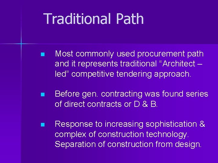 Traditional Path n Most commonly used procurement path and it represents traditional “Architect –