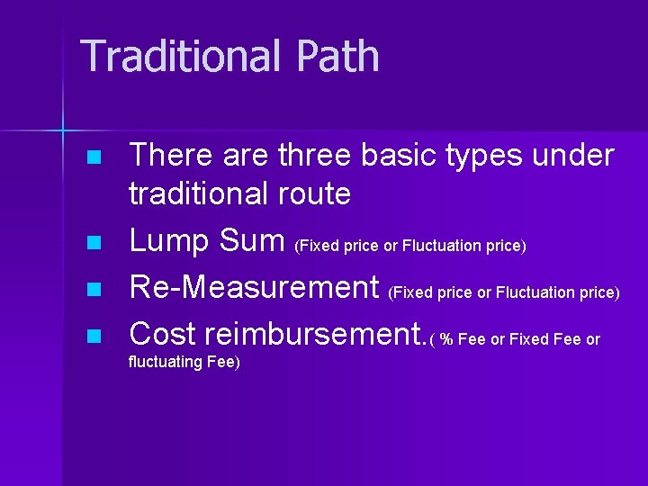 Traditional Path n n There are three basic types under traditional route Lump Sum