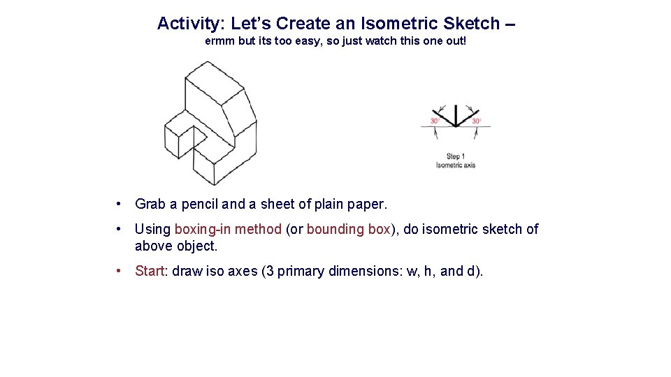 Activity: Let’s Create an Isometric Sketch – ermm but its too easy, so just