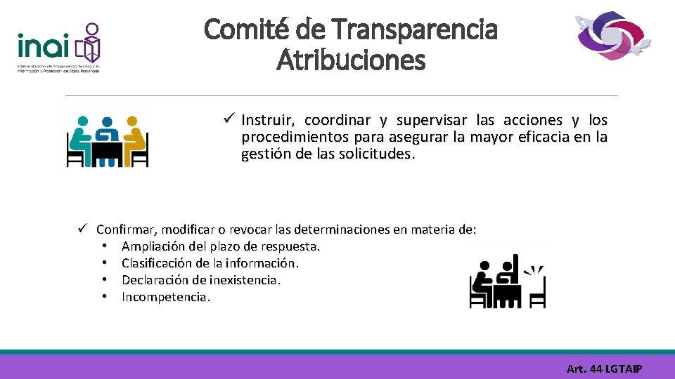 Comité de Transparencia Atribuciones ü Instruir, coordinar y supervisar las acciones y los procedimientos